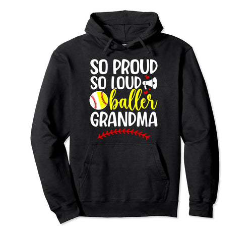 So Loud So Proud Baller Grandma Softball Hoodie - Aesthetic Graphic Unisex - T-Shirt, Sweatshirt, Hoodie