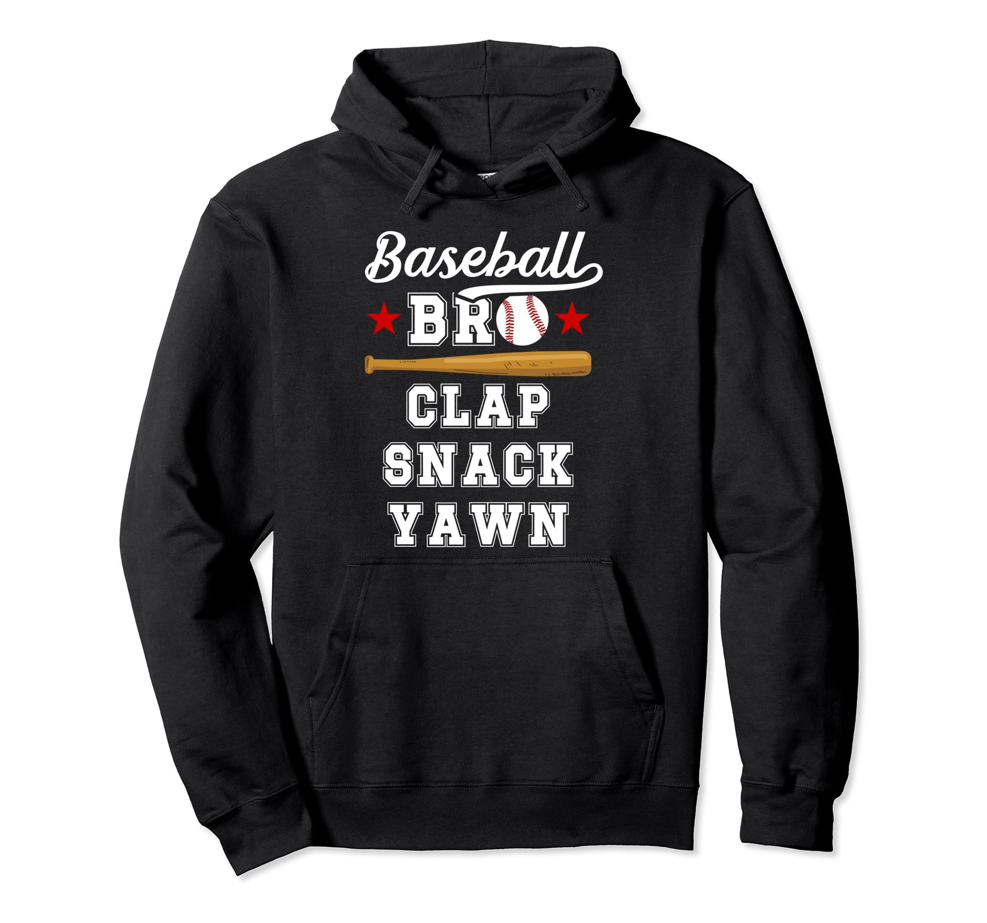 Baseball Bro Clap Snack Yawn Baseball Brother Hoodie - Graphic Print Unisex - T-Shirt, Sweatshirt, Hoodie