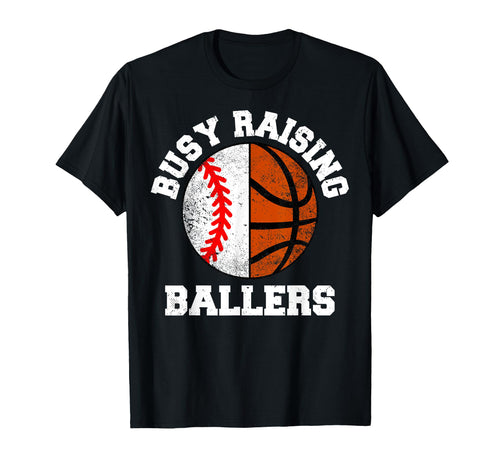 Busy Raising Ballers Funny Baseball T-Shirt - Novelty Apparel Unisex - T-Shirt, Sweatshirt, Hoodie