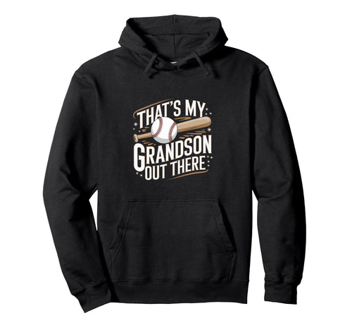 Funny Thats My Grandson Out There Hoodie - Fun Novelty Design for Adults - T-Shirt, Sweatshirt, Hoodie