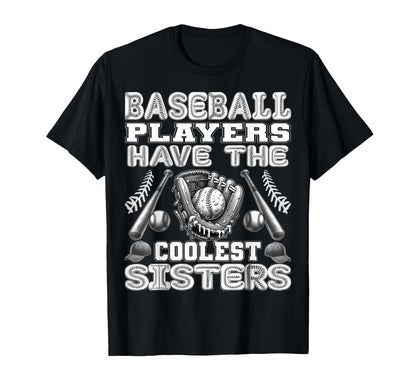 Baseball Players Have Coolest Sisters T-Shirt - Novelty Apparel for Adults - T-Shirt, Sweatshirt, Hoodie