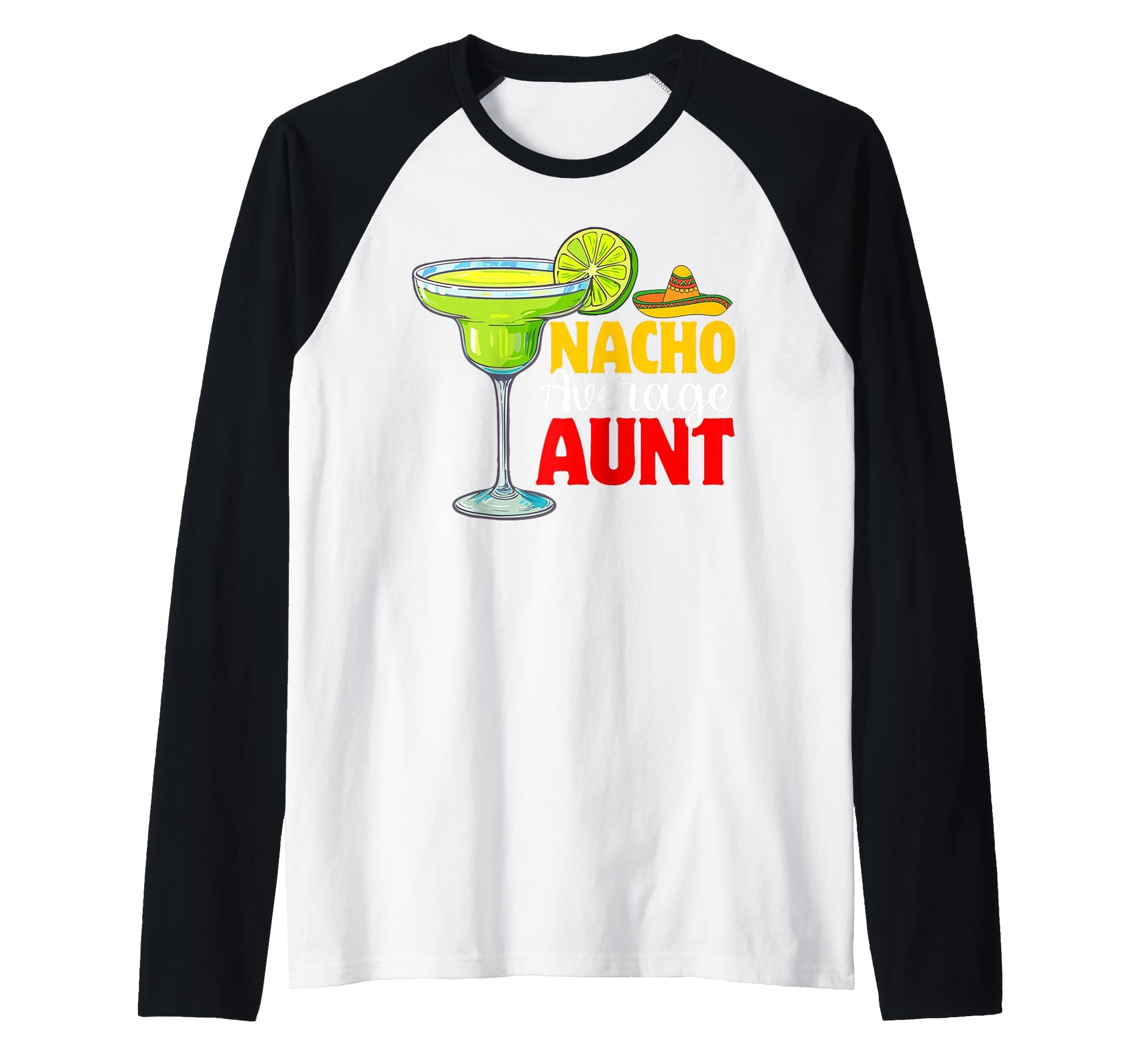 Nacho Average Aunt Mexican Mexico T-Shirt - Fun Novelty Design for Adults - T-Shirt, Sweatshirt, Hoodie