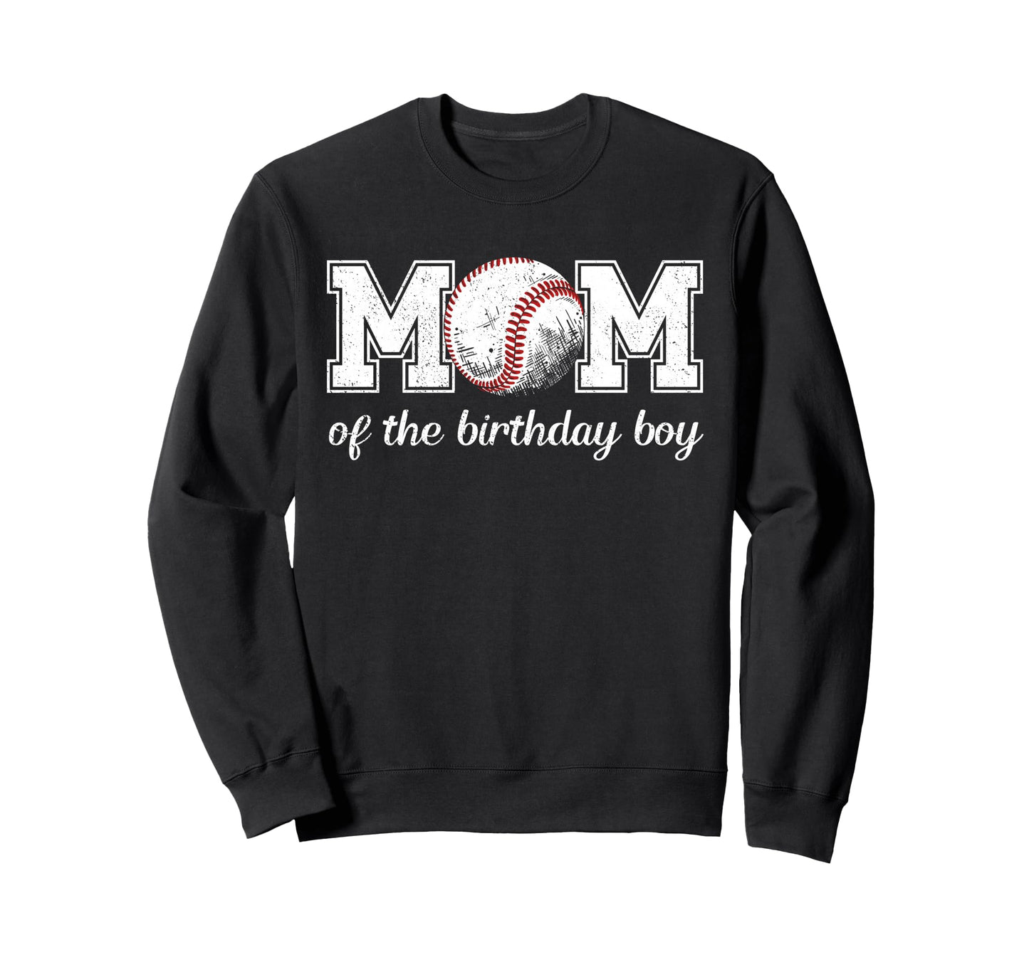 Mom Birthday Baseball Sport Family Sweatshirt - Trendy Graphic for Adults - T-Shirt, Sweatshirt, Hoodie