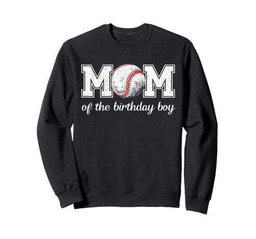 Mom Birthday Baseball Sport Family Sweatshirt - Trendy Graphic for Adults - T-Shirt, Sweatshirt, Hoodie