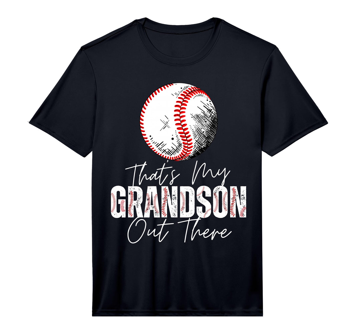 Thats My Grandson Out There Baseball T-Shirt - Novelty Apparel Unisex - T-Shirt, Sweatshirt, Hoodie