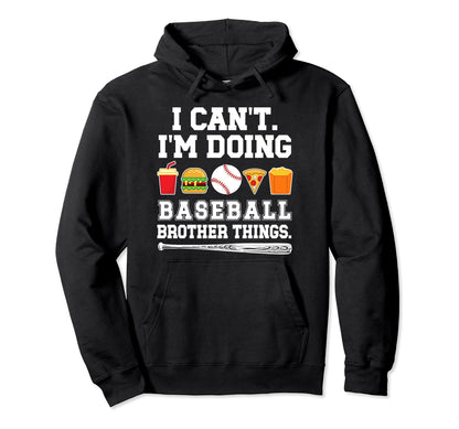 Doing Baseball Brother Things Baseball Hoodie - Novelty Apparel for Adults - T-Shirt, Sweatshirt, Hoodie