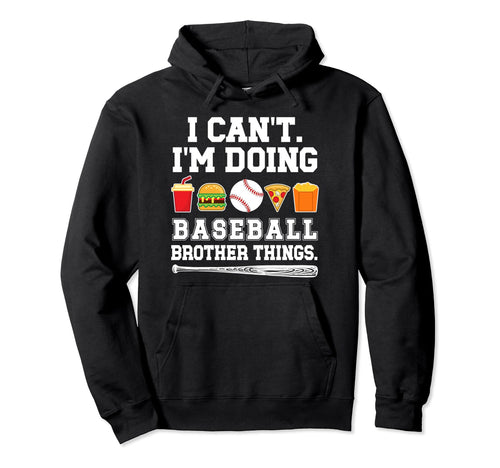 Doing Baseball Brother Things Baseball Hoodie - Novelty Apparel for Adults - T-Shirt, Sweatshirt, Hoodie