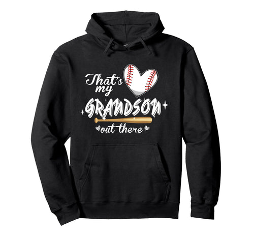 Thats My Grandson Out There Hoodie - Fun Novelty Design for Adults - T-Shirt, Sweatshirt, Hoodie