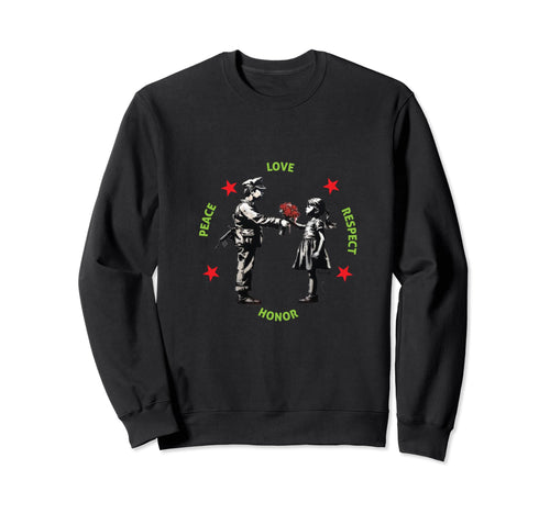 Peace Love Respect Honor Sweatshirt - Unique Graphic Men Women - T-Shirt, Sweatshirt, Hoodie