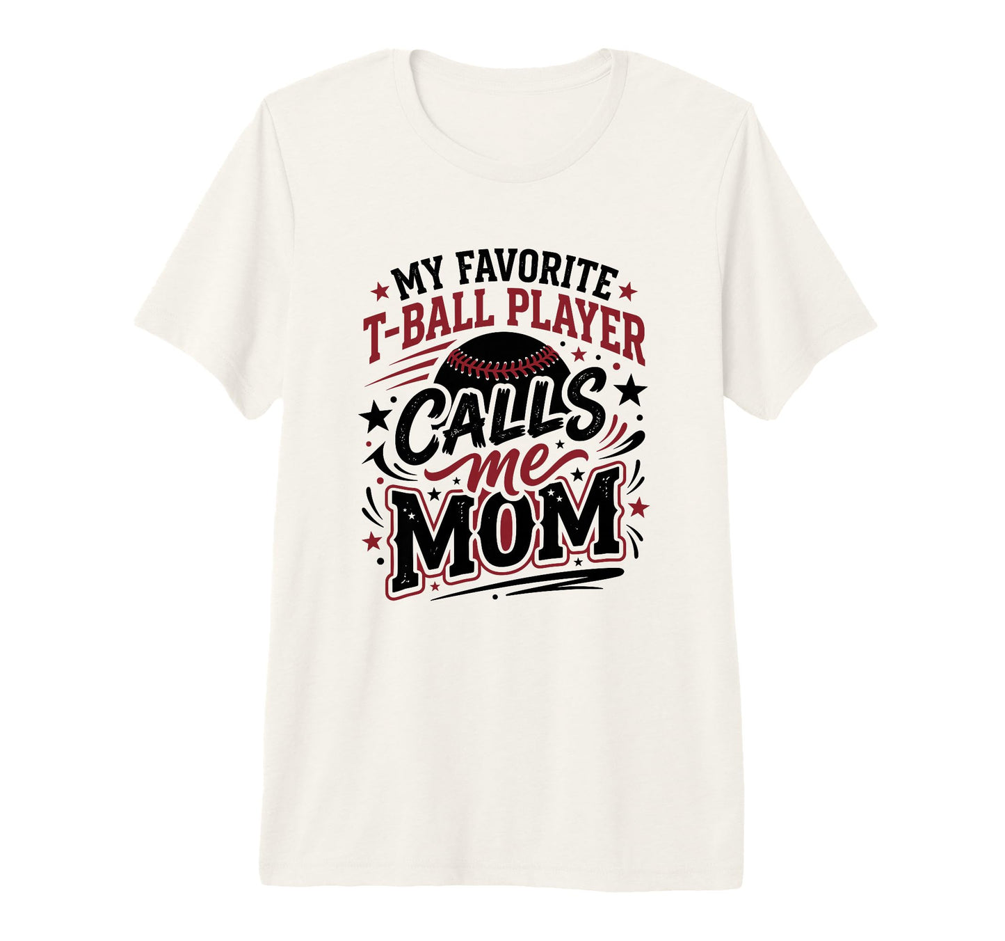 Favorite T Ball Player Calls Me Mom T-Shirt - Graphic Print for Adults - T-Shirt, Sweatshirt, Hoodie