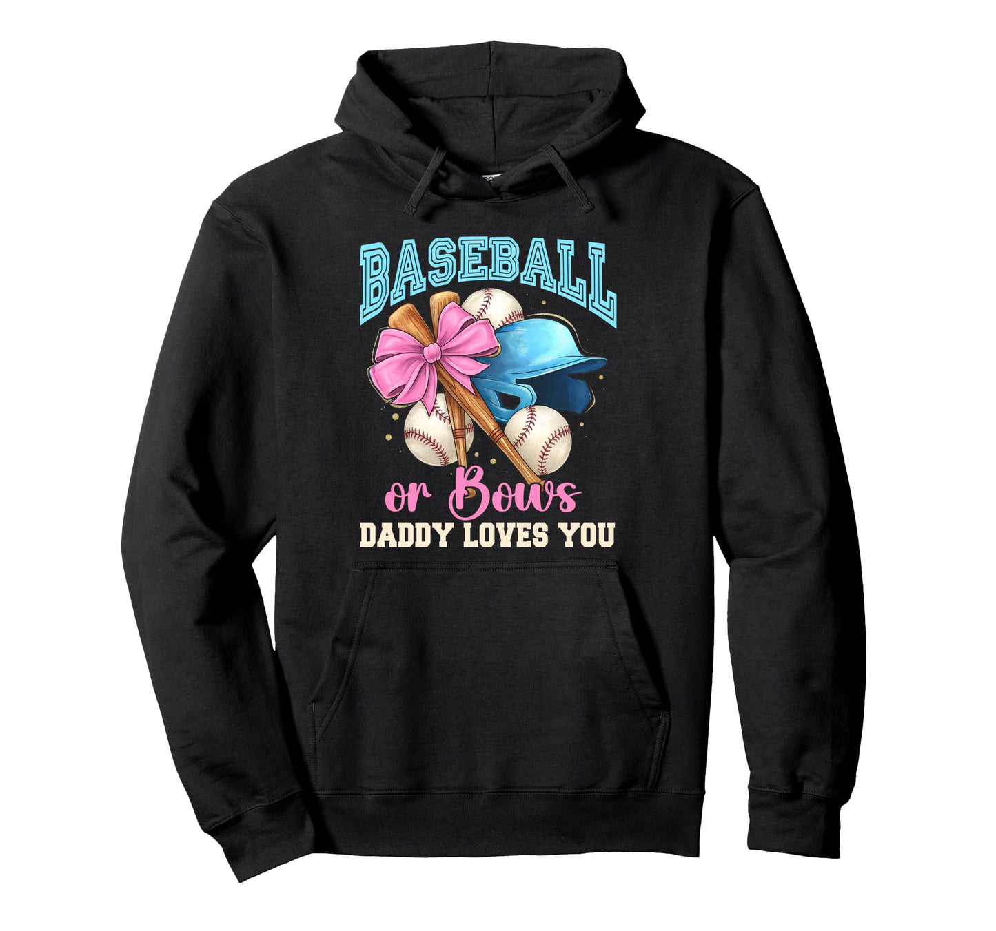 Baseball Or Bows Daddy Loves You Hoodie - Minimalist Print for Adults - T-Shirt, Sweatshirt, Hoodie
