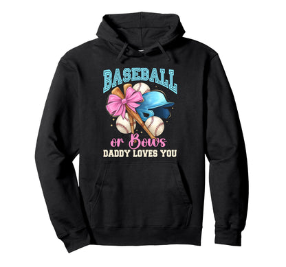 Baseball Or Bows Daddy Loves You Hoodie - Minimalist Print for Adults - T-Shirt, Sweatshirt, Hoodie