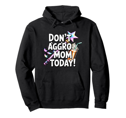 Mothers Day Gaming Mom Dont Aggro Mom Hoodie - Graphic Print for Adults - T-Shirt, Sweatshirt, Hoodie