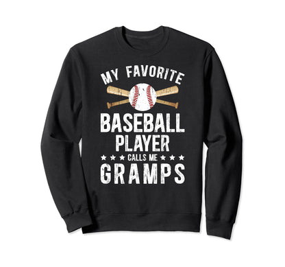 My Favorite Baseball Player Gramps Sweatshirt - Novelty Apparel Men Women - T-Shirt, Sweatshirt, Hoodie