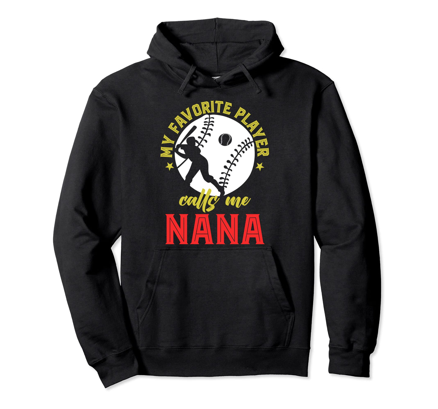 My Favorite Player Calls Me Nana Softball Hoodie - Custom Art Print Unisex - T-Shirt, Sweatshirt, Hoodie