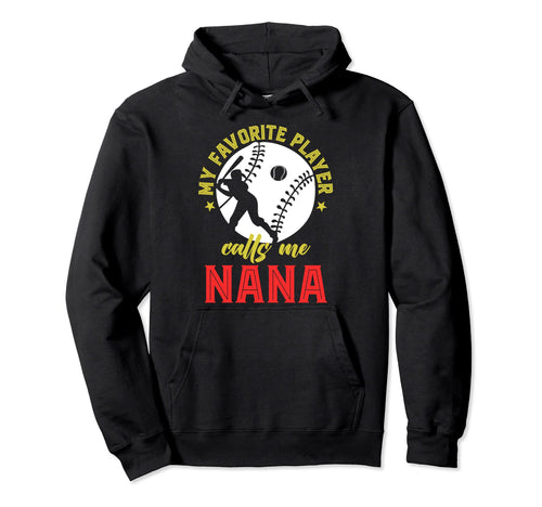 My Favorite Player Calls Me Nana Softball Hoodie - Custom Art Print Unisex - T-Shirt, Sweatshirt, Hoodie
