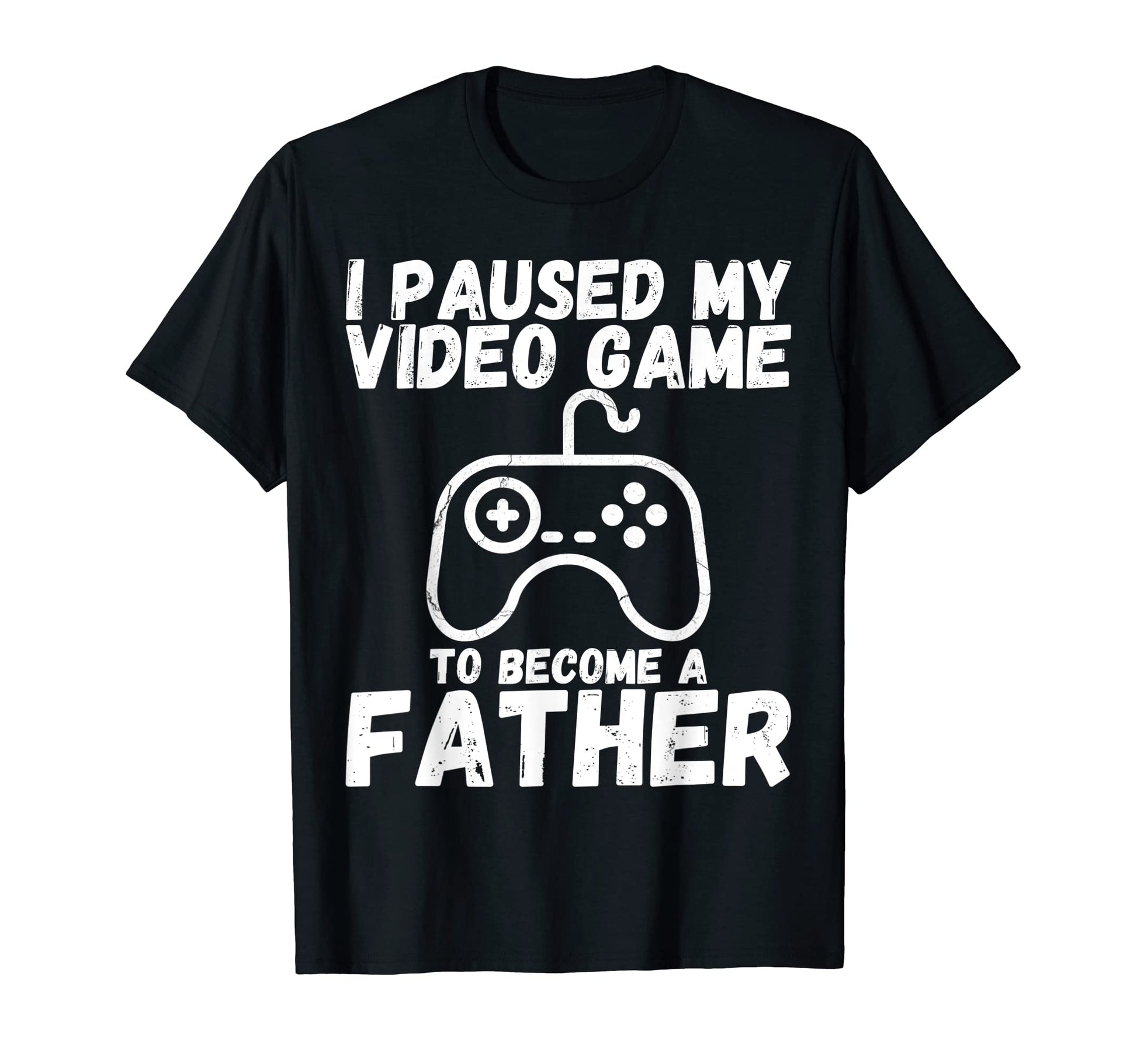 Funny I Paused My Video Game To Become T-Shirt - Minimalist Print Unisex - T-Shirt, Sweatshirt, Hoodie