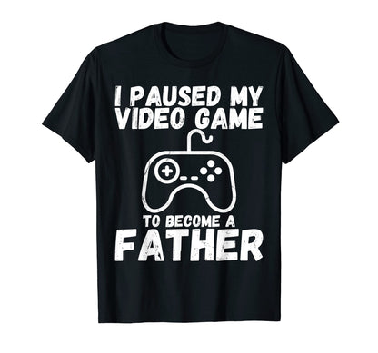 Funny I Paused My Video Game To Become T-Shirt - Minimalist Print Unisex - T-Shirt, Sweatshirt, Hoodie