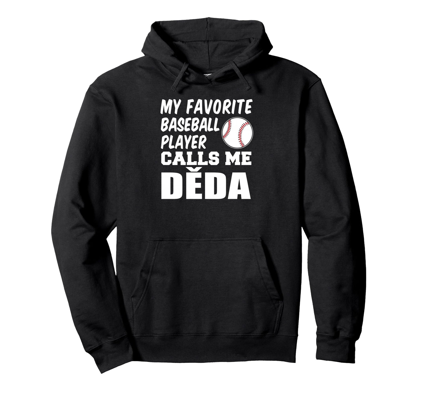 My Favorite Baseball Player Calls Me Deda Hoodie - Streetwear Style Unisex - T-Shirt, Sweatshirt, Hoodie