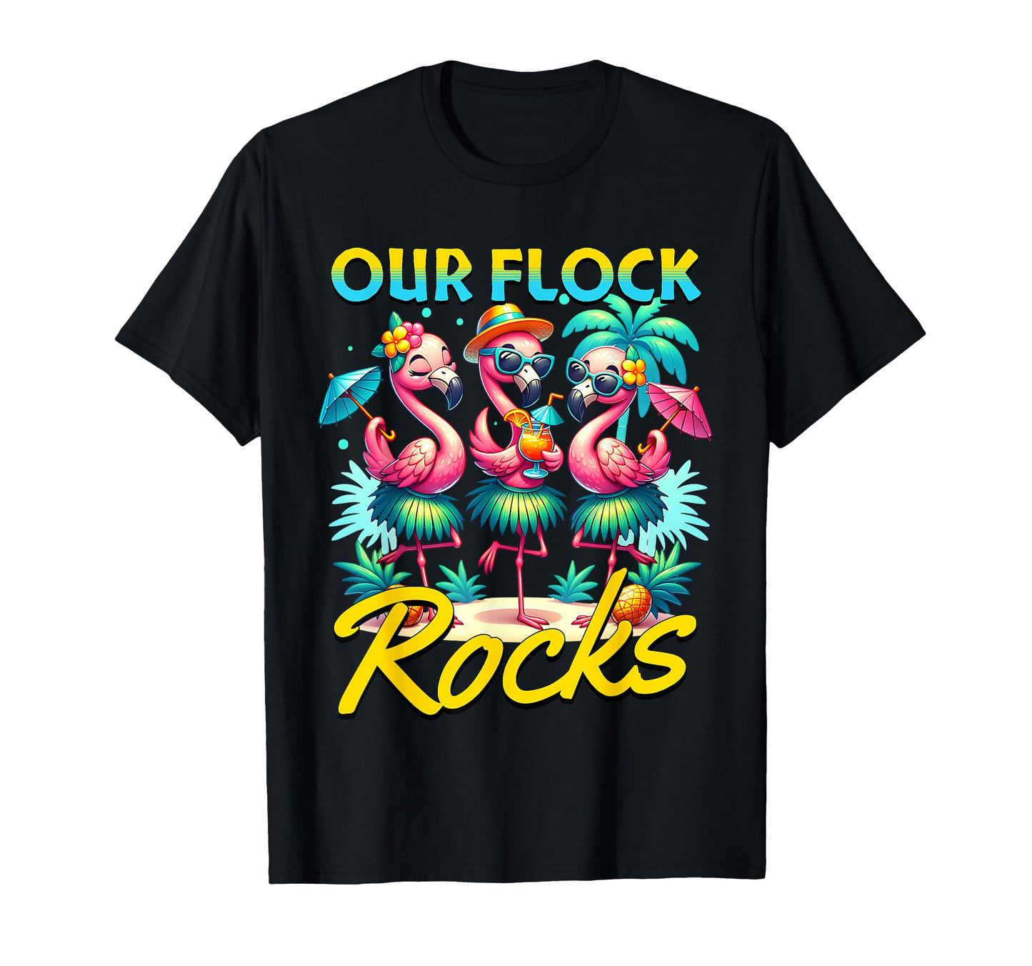 Our Flock Rocks Flamingo Summer Vacation T-Shirt - Streetwear Style Unisex - T-Shirt, Sweatshirt, Hoodie