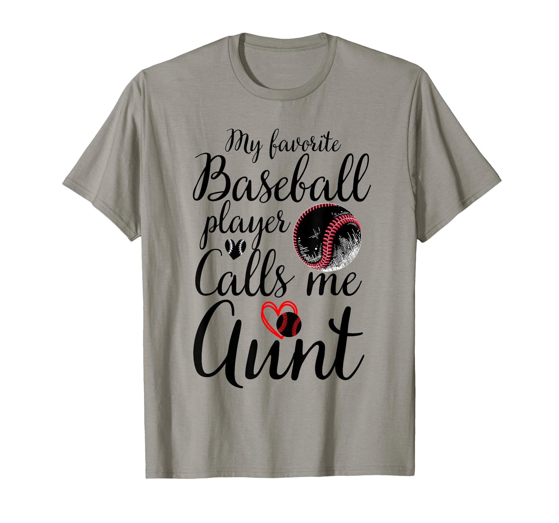 My Favorite Baseball Player Calls Me Aunt T-Shirt - Graphic Print Unisex - T-Shirt, Sweatshirt, Hoodie