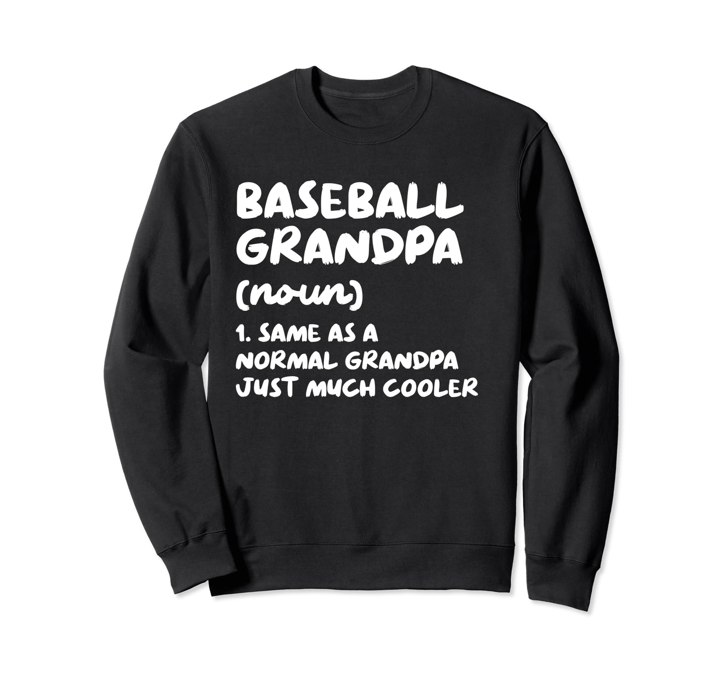 Baseball Grandpa Definition Funny Sweatshirt - Fun Novelty Design Unisex - T-Shirt, Sweatshirt, Hoodie