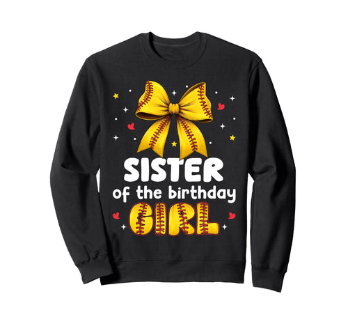 Sister Birthday Baseball Sweatshirt - Casual Everyday Wear Men Women - T-Shirt, Sweatshirt, Hoodie