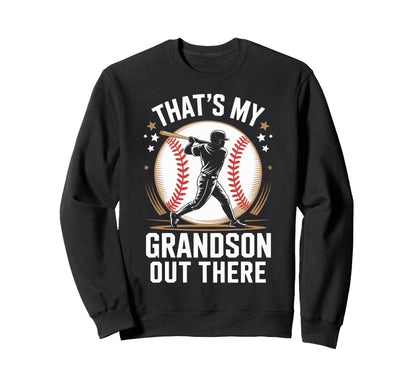 Thats My Grandson Out There Sweatshirt - Streetwear Style for Adults - T-Shirt, Sweatshirt, Hoodie