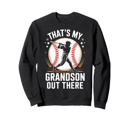 Thats My Grandson Out There Sweatshirt - Streetwear Style for Adults - T-Shirt, Sweatshirt, Hoodie