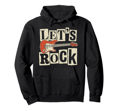 Lets Rock Guitar Player Rock Music Rock N Hoodie - Minimalist Print Unisex - T-Shirt, Sweatshirt, Hoodie