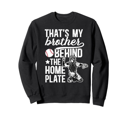 My Brother Baseball Catcher Brother Sweatshirt - Custom Art Print Unisex - T-Shirt, Sweatshirt, Hoodie