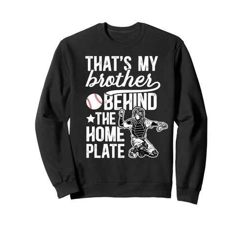 My Brother Baseball Catcher Brother Sweatshirt - Custom Art Print Unisex - T-Shirt, Sweatshirt, Hoodie