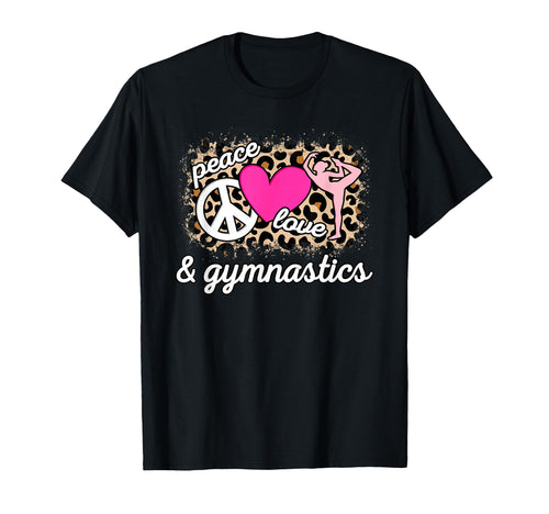 Peace Love Gymnastics Gymnast Leopard T-Shirt - Novelty Apparel for Adults - T-Shirt, Sweatshirt, Hoodie