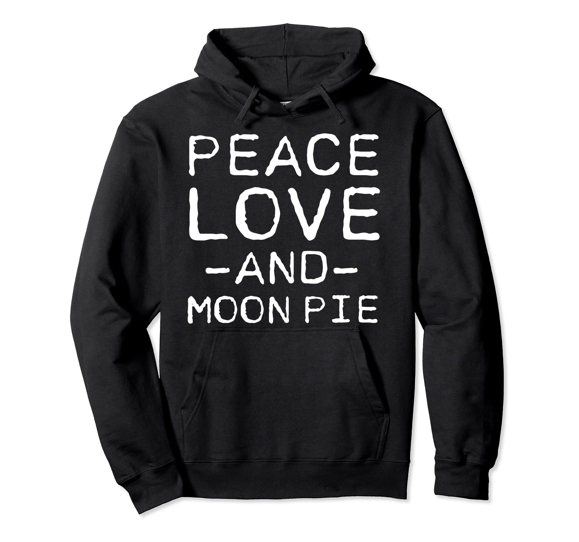 Peace Love And Moon Pie Funny Simple Hoodie - Fun Novelty Design for Adults - T-Shirt, Sweatshirt, Hoodie