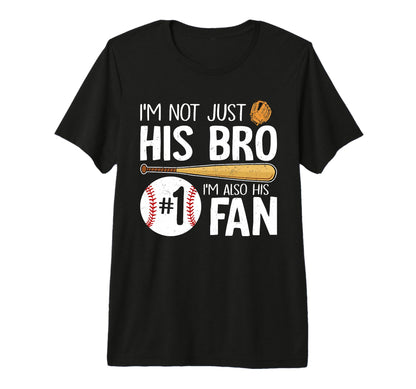 Baseball Brother Im Not Just His Bro T-Shirt - Trendy Graphic for Adults - T-Shirt, Sweatshirt, Hoodie