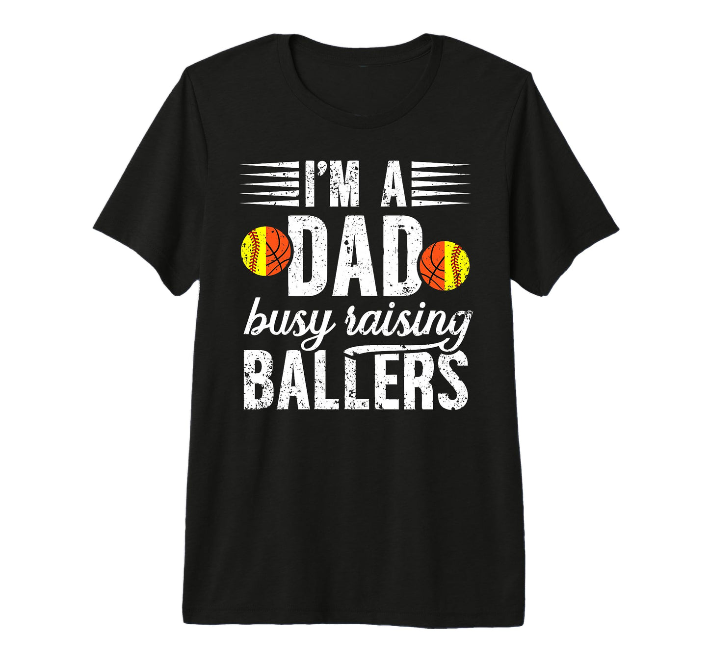 Mens Im Dad Busy Raising Ballers T-Shirt - Aesthetic Graphic Unisex - T-Shirt, Sweatshirt, Hoodie