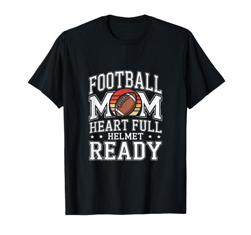 Football Mom Heart Full Helmet Ready T-Shirt - Minimalist Print Men Women - T-Shirt, Sweatshirt, Hoodie