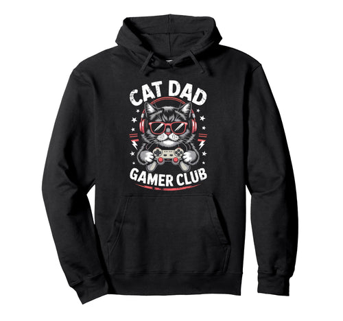 Funny Cat Dad Gamer Club Him Video Hoodie - Fun Novelty Design Men Women - T-Shirt, Sweatshirt, Hoodie