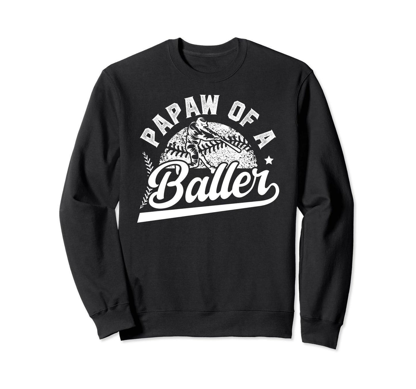 Papaw Baller Baseball Papaw Sweatshirt - Aesthetic Graphic Men Women - T-Shirt, Sweatshirt, Hoodie