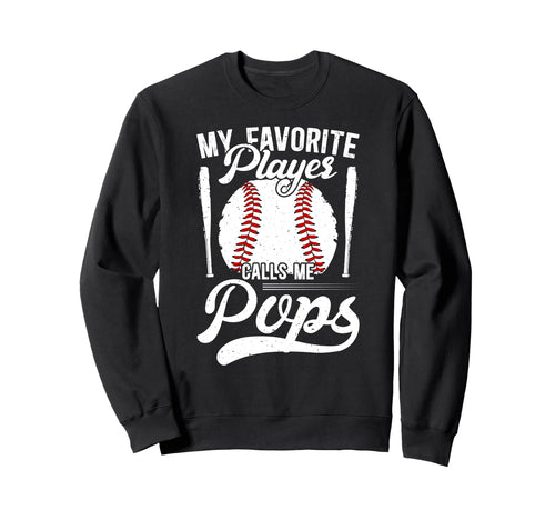 My Favorite Baseball Player Pops Sweatshirt - Novelty Apparel for Adults - T-Shirt, Sweatshirt, Hoodie