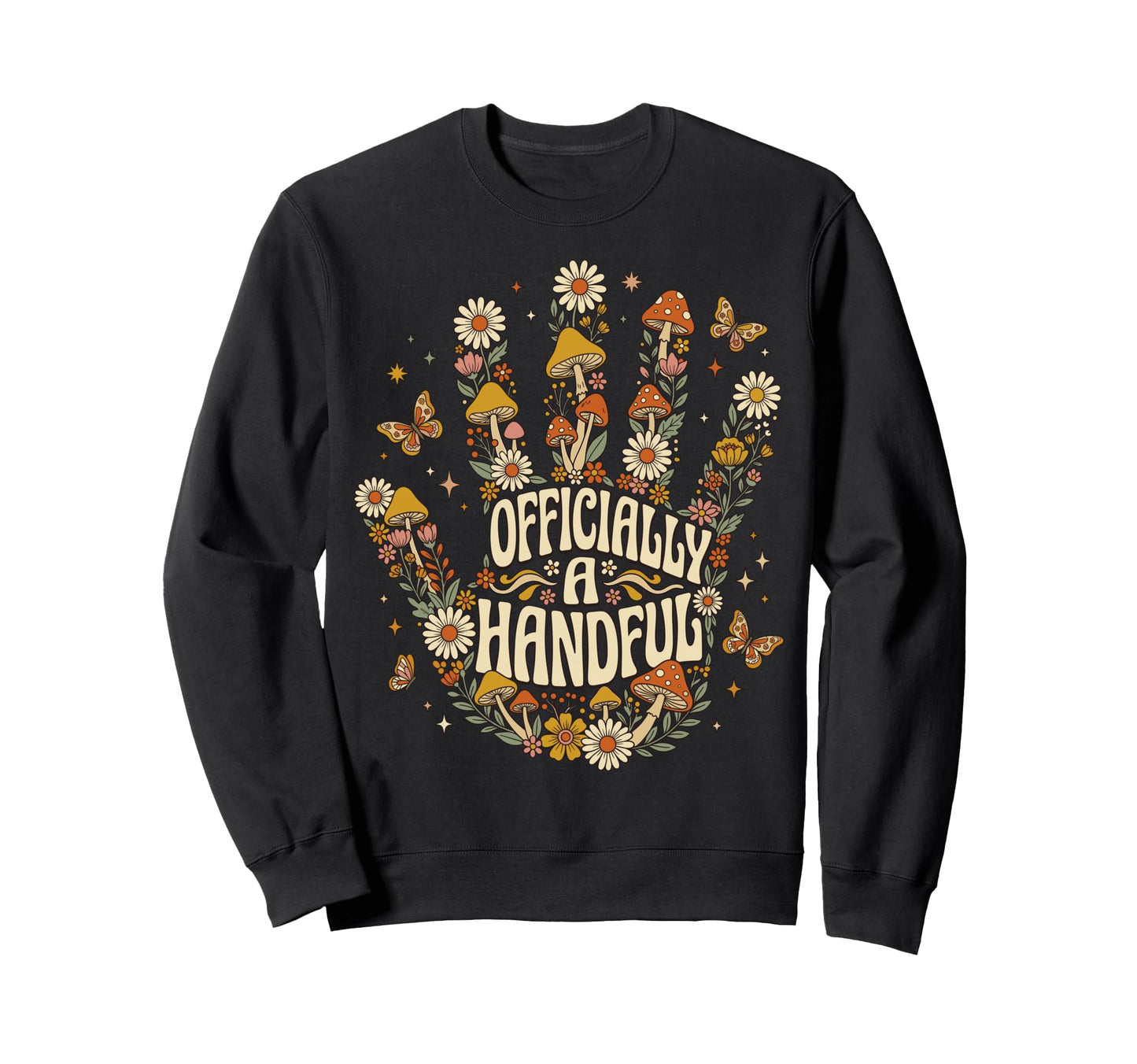 Officially Handful Groovy Mushroom Sweatshirt - Trendy Graphic for Adults - T-Shirt, Sweatshirt, Hoodie