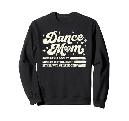 Groovy Dance Mom Some Days I Rock Sweatshirt - Minimalist Print Men Women - T-Shirt, Sweatshirt, Hoodie