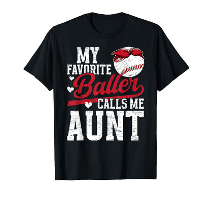 My Favorite Baller Baseball Aunt T-Shirt - Streetwear Style Men Women - T-Shirt, Sweatshirt, Hoodie