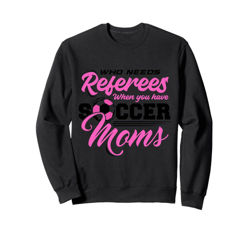 Soccer Mom Gifts Soccer Fan Mommy Mothers Hoodie - Streetwear Style Unisex - T-Shirt, Sweatshirt, Hoodie