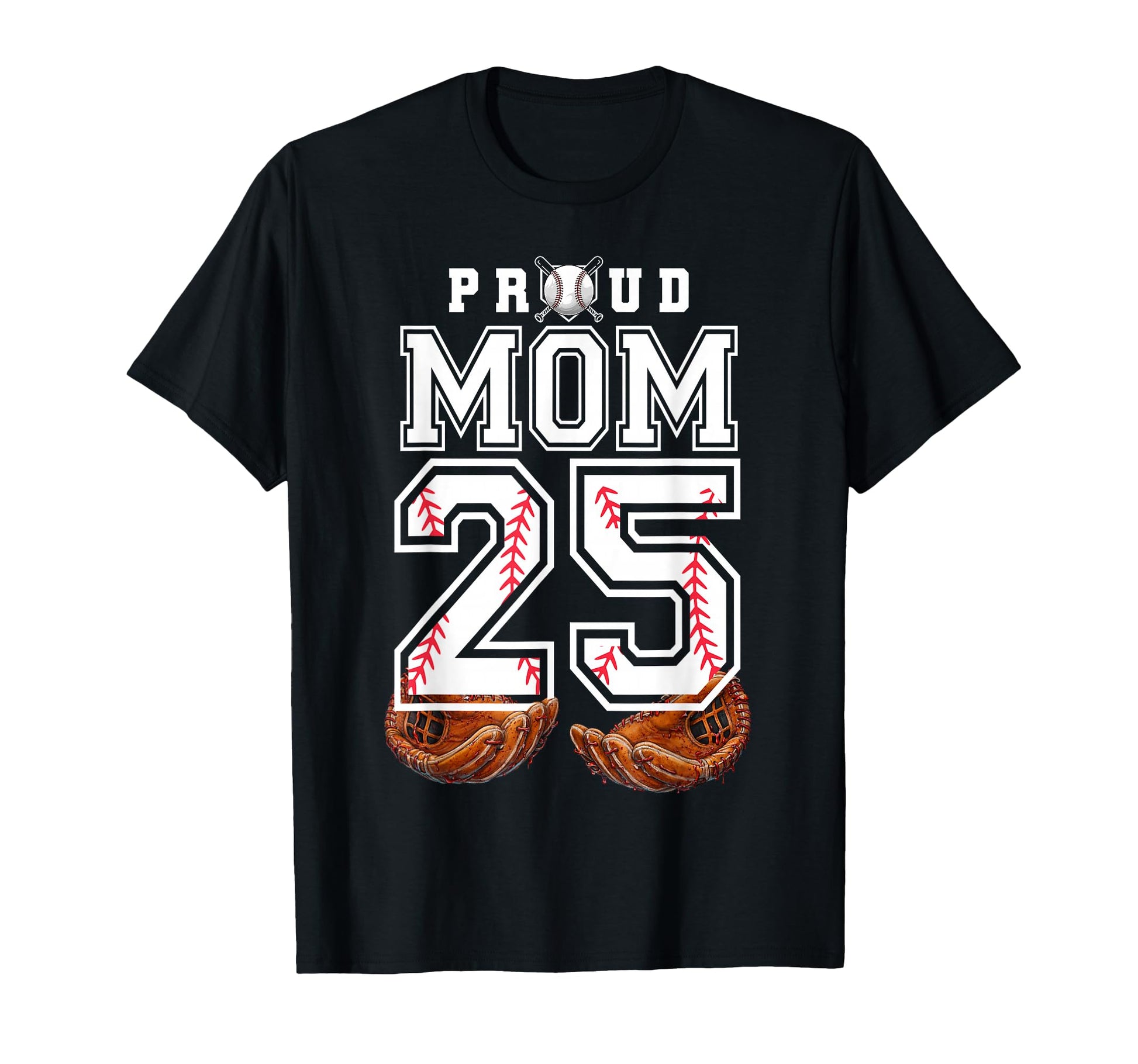 Proud Mom Baseball Player Number 25 Game T-Shirt - Unique Graphic Unisex - T-Shirt, Sweatshirt, Hoodie