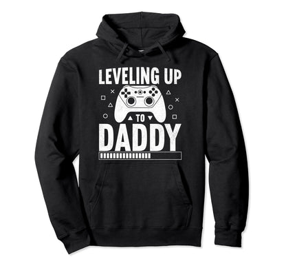 Leveling Up To Daddy Pregnancy Hoodie - Streetwear Style Men Women - T-Shirt, Sweatshirt, Hoodie
