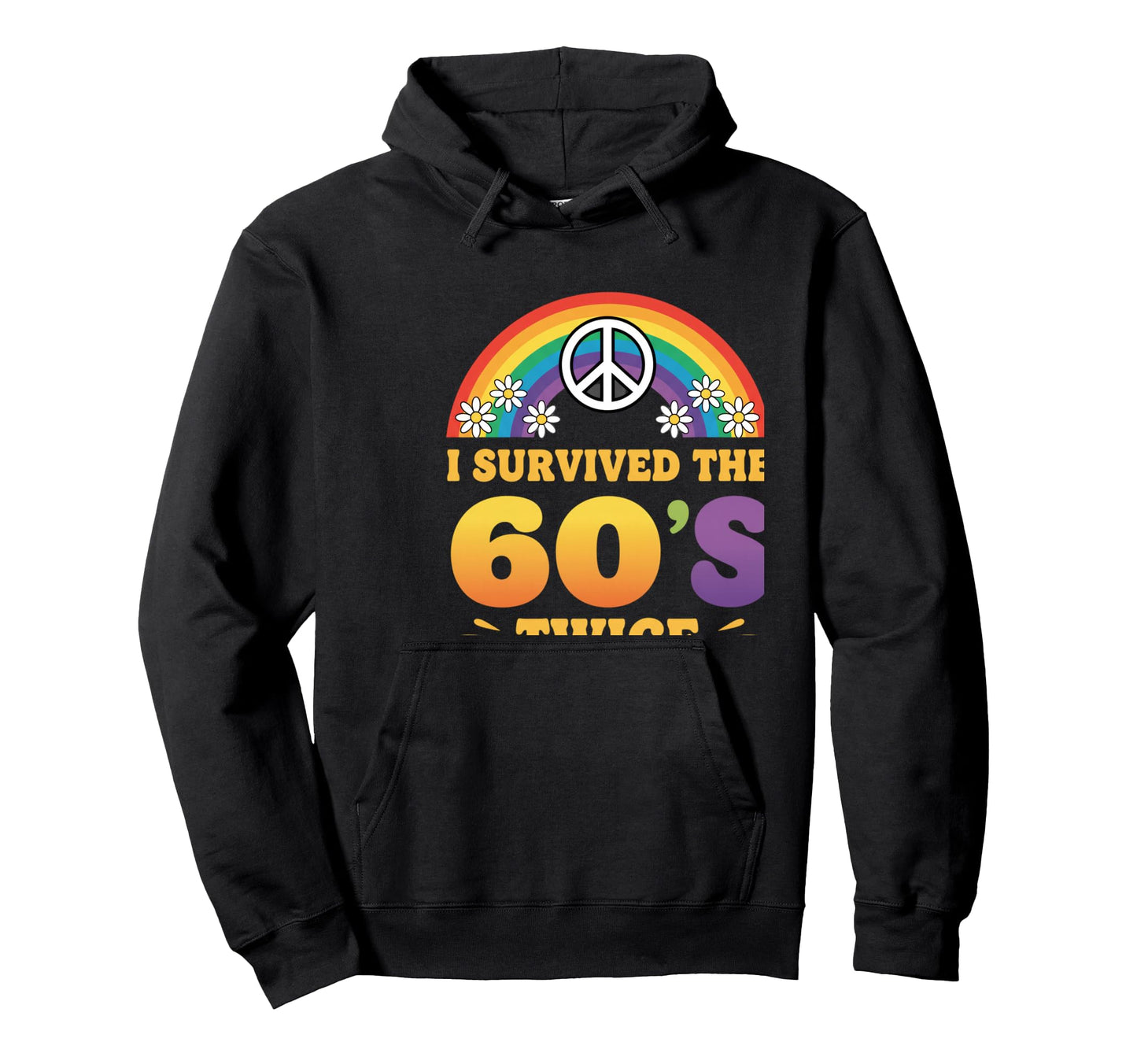 I Survived 60S Twice Hippie Rainbow Hoodie - Aesthetic Graphic Unisex - T-Shirt, Sweatshirt, Hoodie