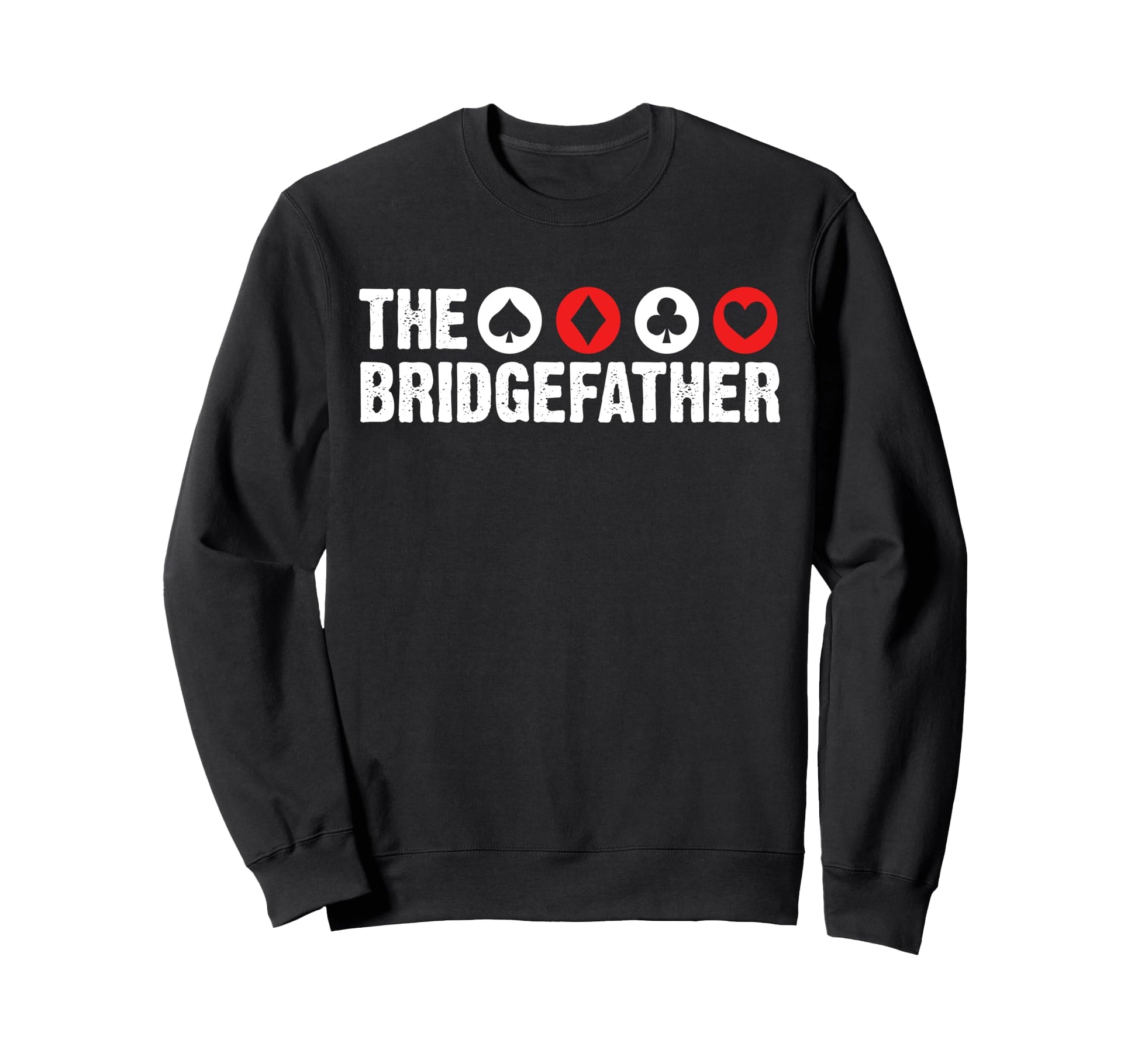 Bridge Father Dad Fathers Day Sweatshirt - Aesthetic Graphic for Adults - T-Shirt, Sweatshirt, Hoodie