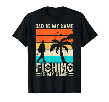 Dad Is My Name Fishing Is My Game Fathers T-Shirt - Trendy Graphic Unisex - T-Shirt, Sweatshirt, Hoodie