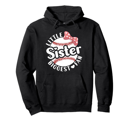 Little Sister Biggest Fan Baseball Sister Hoodie - Graphic Print Unisex - T-Shirt, Sweatshirt, Hoodie